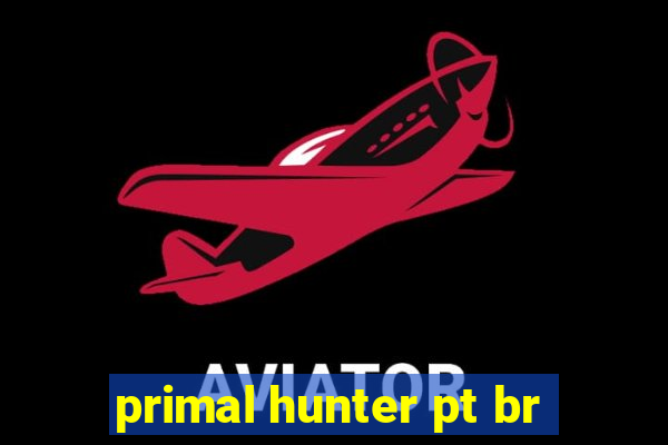 primal hunter pt br